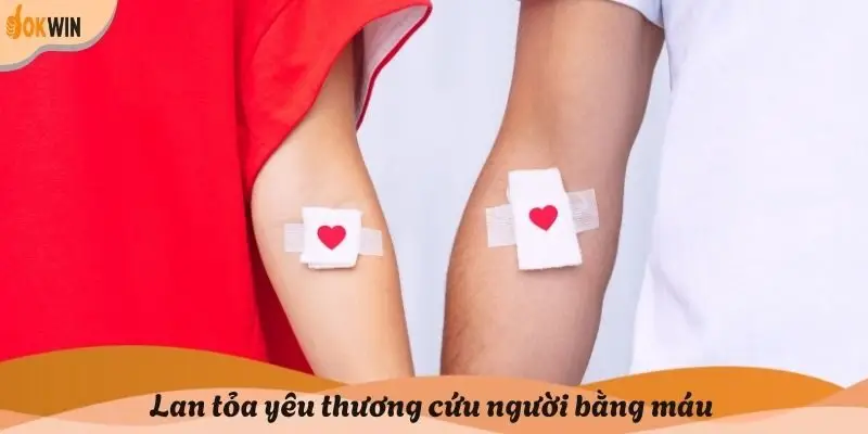 Lan tỏa yêu thương cứu người bằng máu