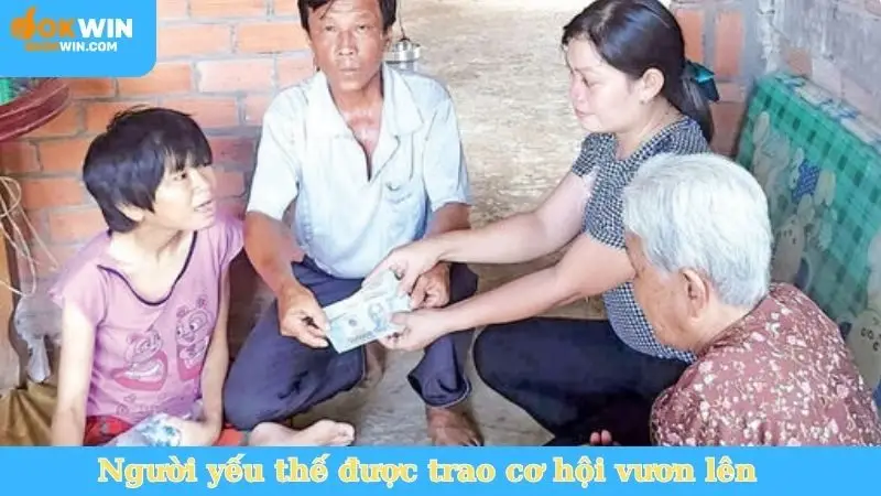 Người yếu thế được trao cơ hội vươn lên